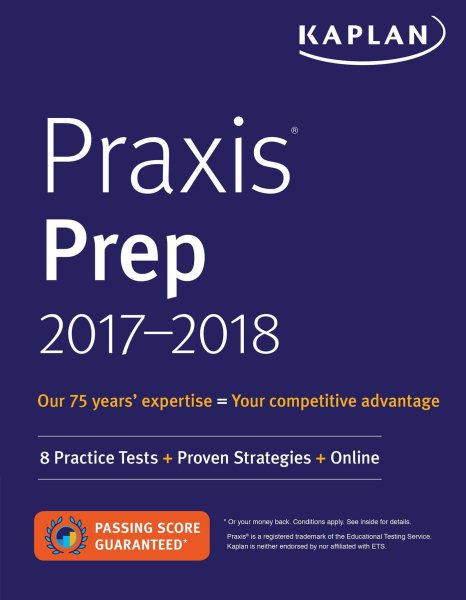 Praxis Prep 2017-2018: 8 Practice Tests + Proven Strategies + Online (Kaplan Test Prep) cover