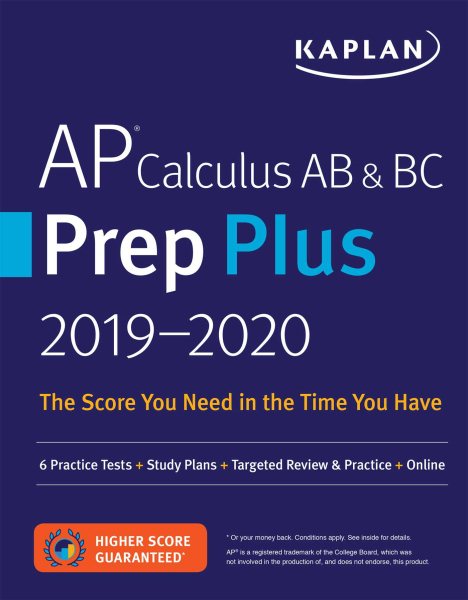 AP Calculus AB & BC Prep Plus 2019-2020: 6 Practice Tests + Study Plans + Targeted Review & Practice + Online (Kaplan Test Prep)