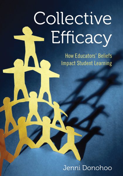 Collective Efficacy: How Educators′ Beliefs Impact Student Learning cover