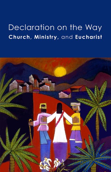 Declaration on the Way: Church, Ministry, and Eucharist cover