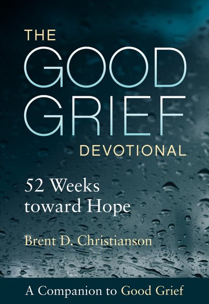 The Good Grief Devotional: 52 Weeks toward Hope cover