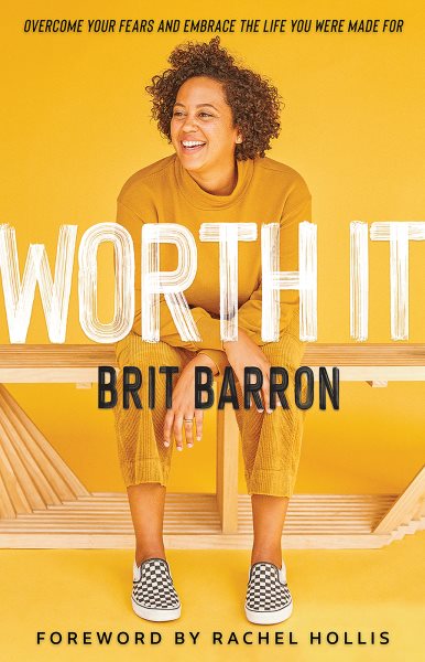 Worth It: Overcome Your Fears and Embrace the Life You Were Made For cover