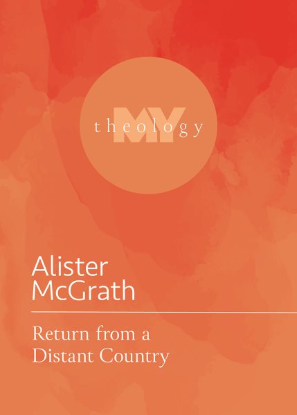 Return from a Distant Country (My Theology, 1) cover