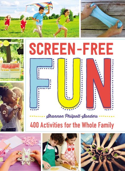 Screen-Free Fun: 400 Activities for the Whole Family cover