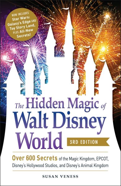 The Hidden Magic of Walt Disney World, 3rd Edition: Over 600 Secrets of the Magic Kingdom, EPCOT, Disney's Hollywood Studios, and Disney's Animal Kingdom cover