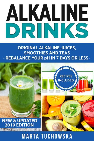 Alkaline Drinks: Original Alkaline Smoothie, Juice, and Tea Recipes to Help You Enjoy Balance, Energy, and Vitality (Alkaline Lifestyle) cover
