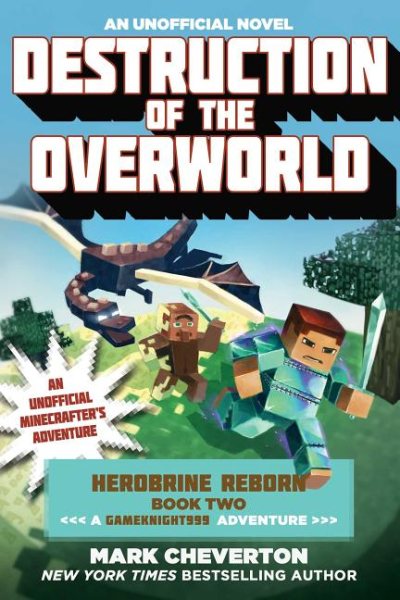 Destruction of the Overworld: Herobrine Reborn Book Two: A Gameknight999 Adventure: An Unofficial Minecrafter's Adventure (Unofficial Minecrafters Herobrine Reborn)