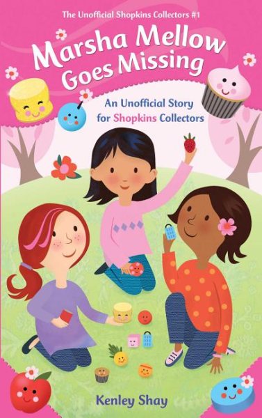 Marsha Mellow Goes Missing: An Unofficial Story for Shopkins Collectors (Unofficial Shopkins Collectors) cover