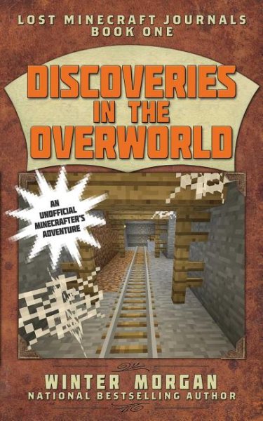 Discoveries in the Overworld: Lost Minecraft Journals, Book One (Lost Minecraft Journals Series) cover