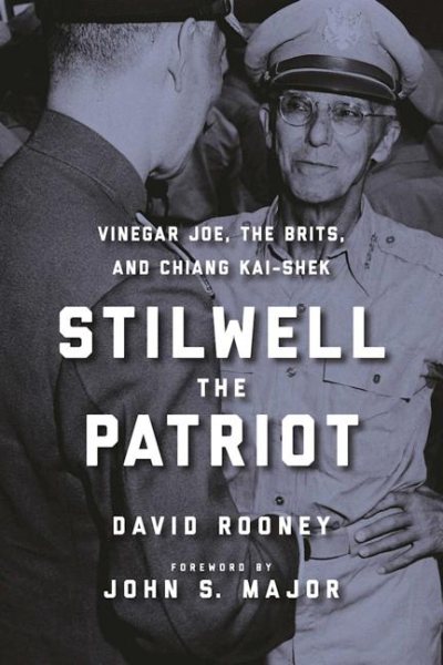Stilwell the Patriot: Vinegar Joe, the Brits, and Chiang Kai-Shek cover