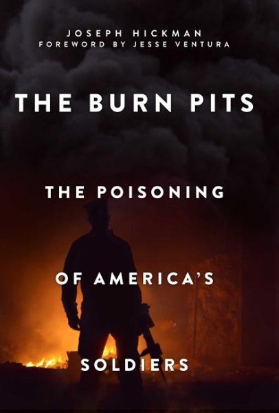 The Burn Pits: The Poisoning of America's Soldiers cover