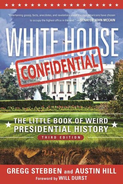 White House Confidential: The Little Book of Weird Presidential History cover