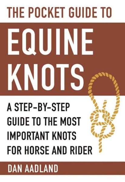The Pocket Guide to Equine Knots: A Step-by-Step Guide to the Most Important Knots for Horse and Rider (Skyhorse Pocket Guides) cover