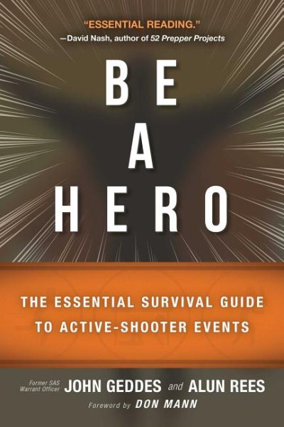 Be a Hero: The Essential Survival Guide to Active-Shooter Events cover