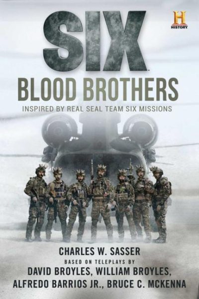 Six: Blood Brothers: Based on the History Channel Series SIX cover