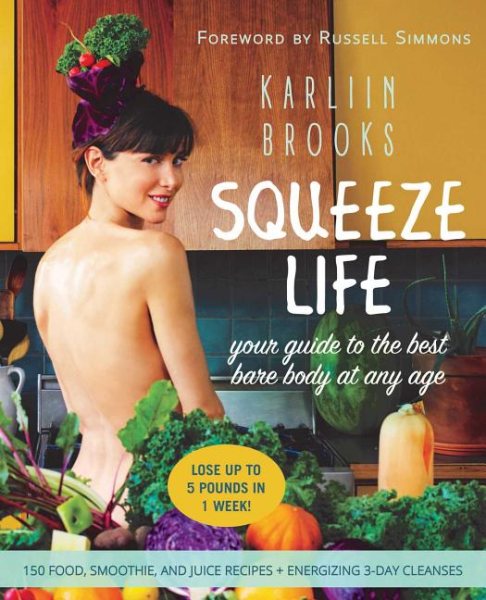 Squeeze Life: Your Guide to the Best Bare Body at Any Age cover