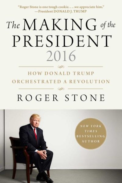 The Making of the President 2016: How Donald Trump Orchestrated a Revolution cover