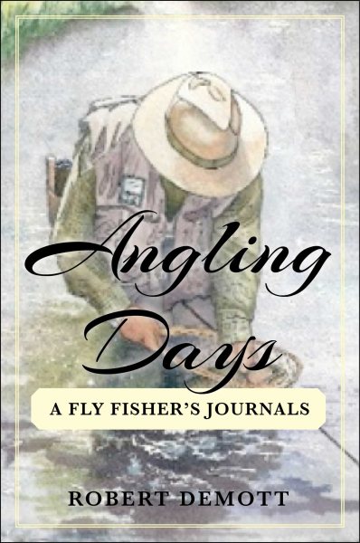 Angling Days: A Fly Fisher's Journals cover