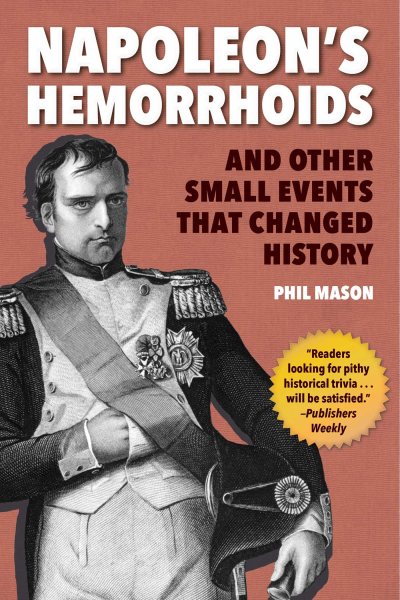Napoleon's Hemorrhoids: And Other Small Events that Changed History cover