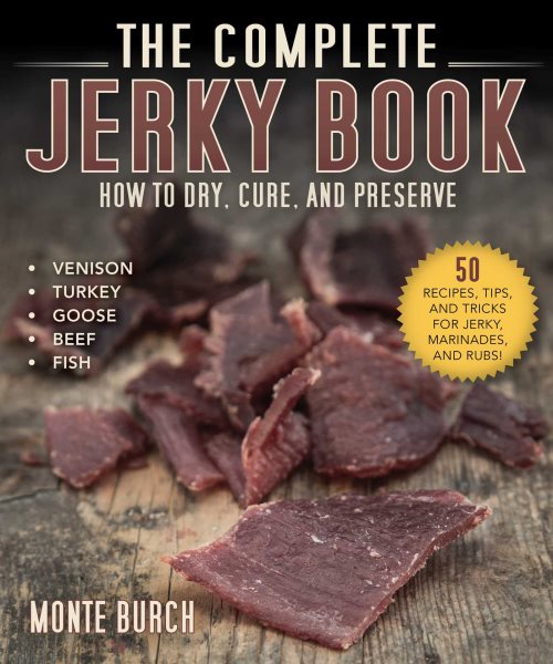 The Complete Jerky Book: How to Dry, Cure, and Preserve cover