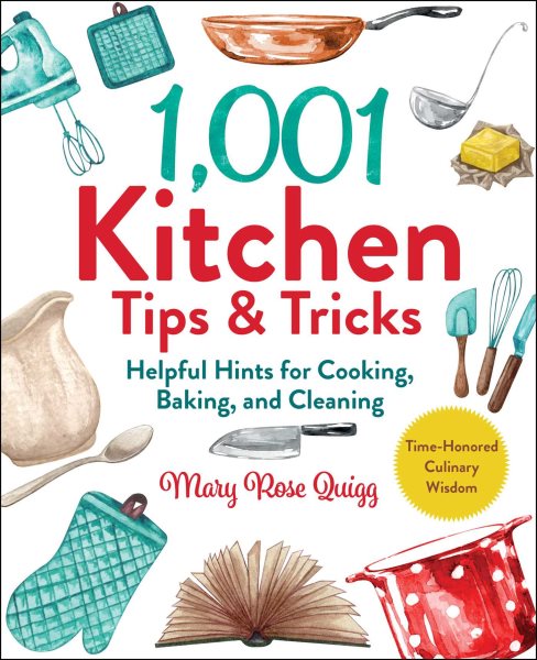 1,001 Kitchen Tips & Tricks: Helpful Hints for Cooking, Baking, and Cleaning (1,001 Tips & Tricks) cover