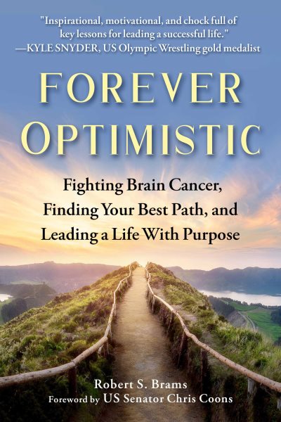 Forever Optimistic: Fighting Brain Cancer, Finding Your Best Path, and Leading a Life With Purpose cover