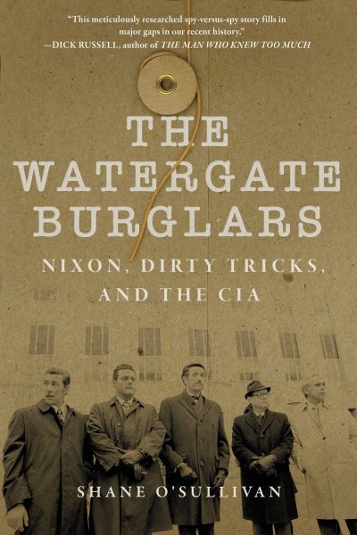 Watergate Burglars: Nixon, Dirty Tricks, and the CIA cover