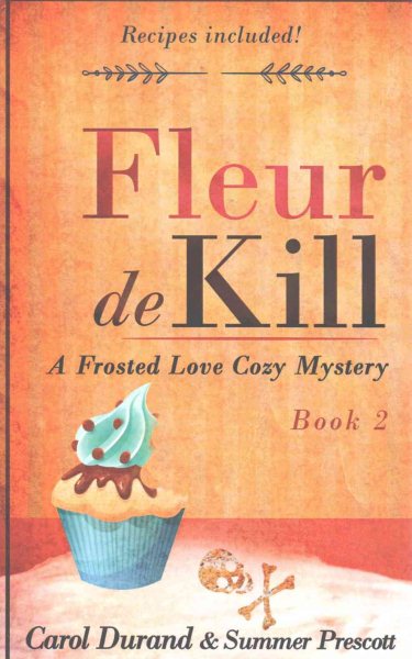 Fleur De Kill (Frosted Love Mystery) cover