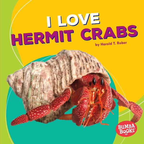 I Love Hermit Crabs (Bumba Books ® ― Pets Are the Best) cover