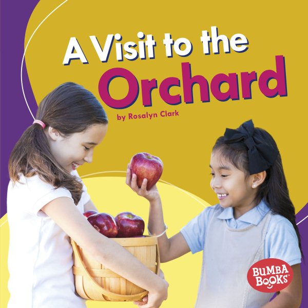 A Visit to the Orchard (Bumba Books ® ― Places We Go) cover