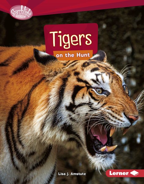 Tigers on the Hunt (Searchlight Books ™ ― Predators) cover