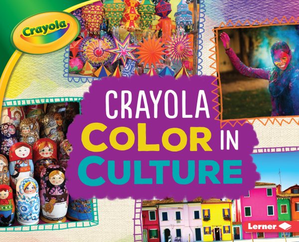 Crayola ® Color in Culture (Crayola (R) Colorology (Tm)) cover