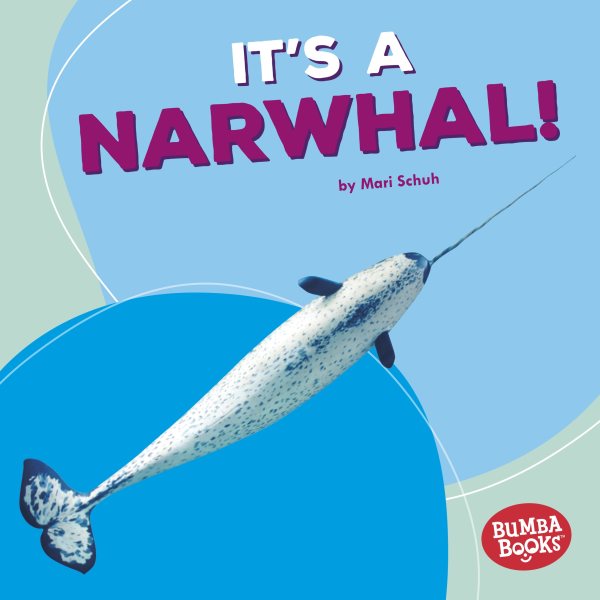 It's a Narwhal! (Bumba Books ® ― Polar Animals) cover