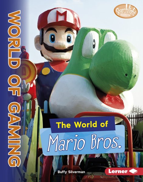 The World of Mario Bros. (Searchlight Books ™ ― The World of Gaming)