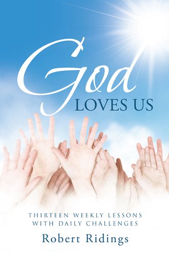 God Loves Us: Thirteen Weekly Lessons with Daily Challenges