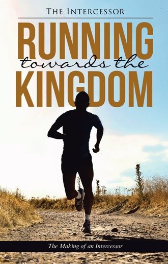 Running towards the Kingdom: The Making of an Intercessor cover