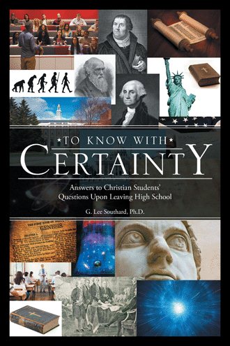 To Know with Certainty: Answers to Christian Students’ Questions Upon Leaving High School cover