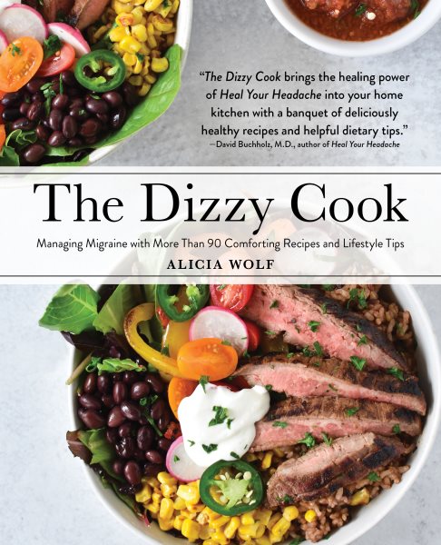The Dizzy Cook: Managing Migraine with More Than 90 Comforting Recipes and Lifestyle Tips cover
