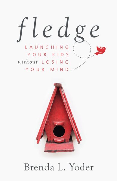 Fledge: Launching Your Kids Without Losing Your Mind cover