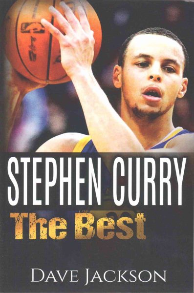 Stephen Curry: The Best. Easy to read children sports book with great graphic. All you need to know about Stephen Curry, one of the best basketball legends in history. (Sports book for Kids) cover