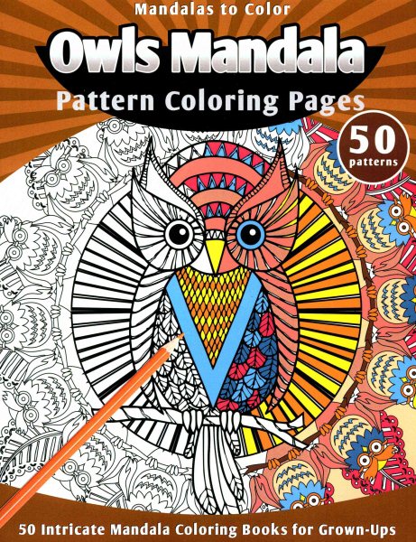 Mandalas to Color: Owls Mandala Pattern Coloring Pages (50 Intricate Mandala Coloring Books for Grown-Ups) cover