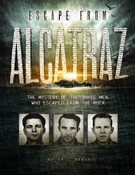 Escape from Alcatraz: The Mystery of the Three Men Who Escaped From The Rock (Encounter: Narrative Nonfiction Stories) cover