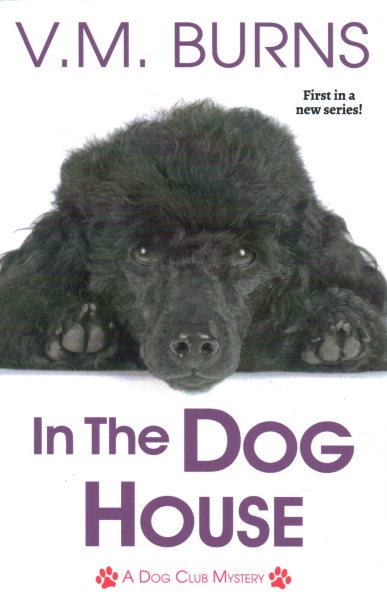 In the Dog House (A Dog Club Mystery) cover