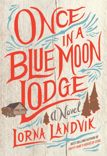 Once in a Blue Moon Lodge: A Novel cover