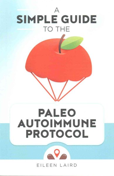 A Simple Guide to the Paleo Autoimmune Protocol cover