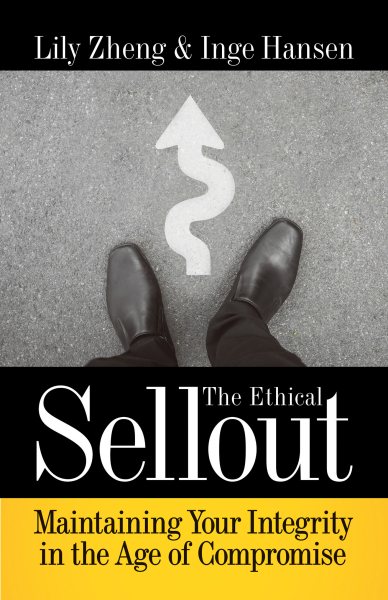 The Ethical Sellout: Maintaining Your Integrity in the Age of Compromise cover