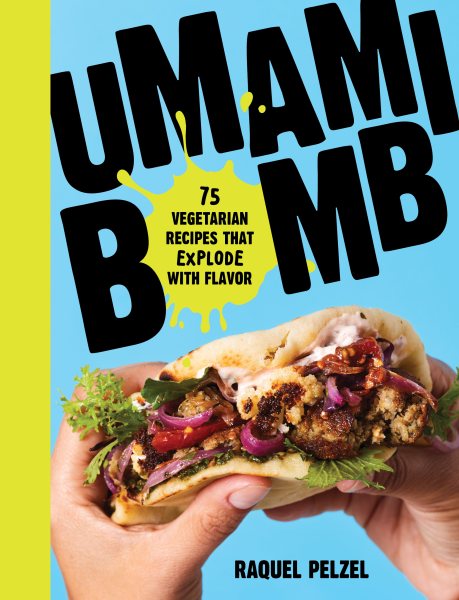 Umami Bomb: 75 Vegetarian Recipes That Explode with Flavor cover