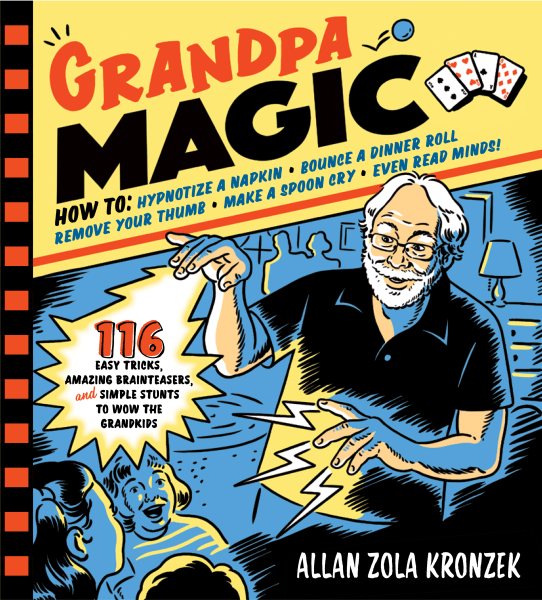 Grandpa Magic: 116 Easy Tricks, Amazing Brainteasers, and Simple Stunts to Wow the Grandkids cover