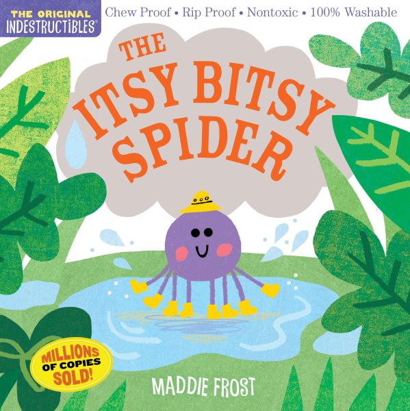 Indestructibles: The Itsy Bitsy Spider: Chew Proof · Rip Proof · Nontoxic · 100% Washable (Book for Babies, Newborn Books, Safe to Chew) cover