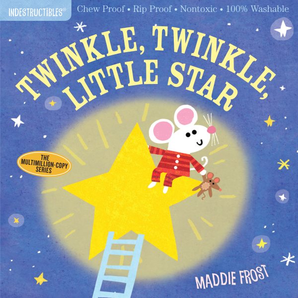 Indestructibles: Twinkle, Twinkle, Little Star: Chew Proof - Rip Proof - Nontoxic - 100% Washable (Book for Babies, Newborn Books, Safe to Chew) cover